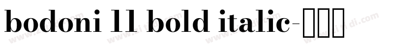 bodoni 11 bold italic字体转换 bodoni 11 bold italic字体转换